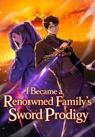 I Became a Renowned Family’s Sword Prodigy