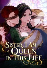 Sister, I Am the Queen in This Life