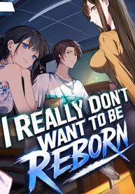 I Really Don’t Want to be Reborn