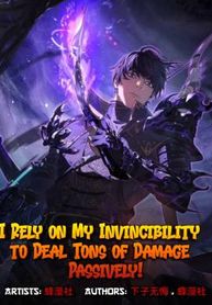 I Rely on My Invincibility to Deal Tons of Damage Passively!